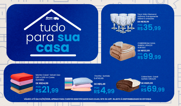 Tudo para sua casa ate 04/10